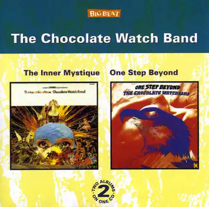 BIG BEAT
The Chocolate Watch Band
The Inner Mystique
One Step Beyond
The Chocolate Watch Band
ONE STEP BEYOND THE CHOCOLATE WATCH BAND
TWO ALBUMS NO CD