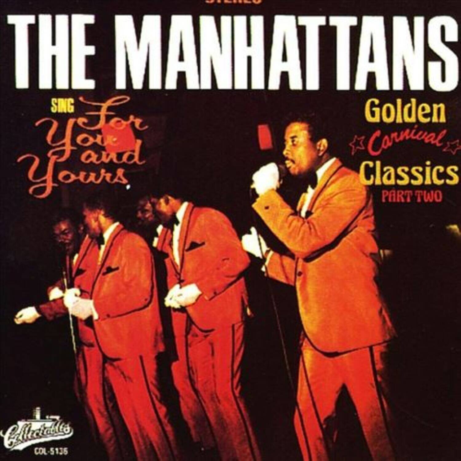 The Manhattans  
Sing For You and Yours  
Golden Carnival Classics Part Two  
Atlantic  
COL-5135