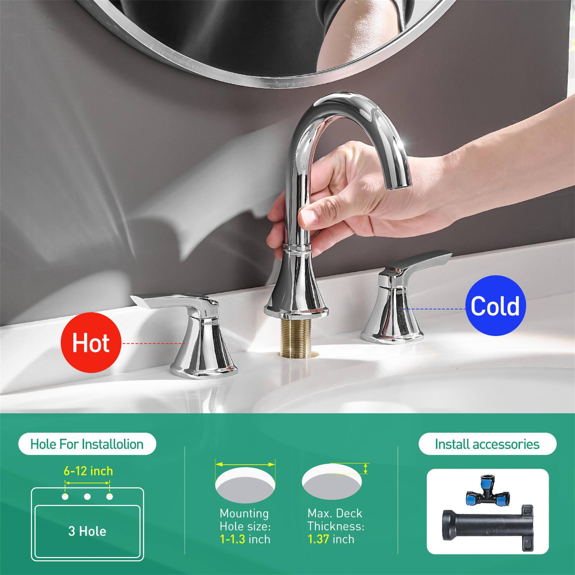 Hot Cold Hole For Installation  
6-12 inch  
3 Hole  
Mounting Hole size: 1-1.3 inch  
Max. Deck Thickness: 1.37 inch