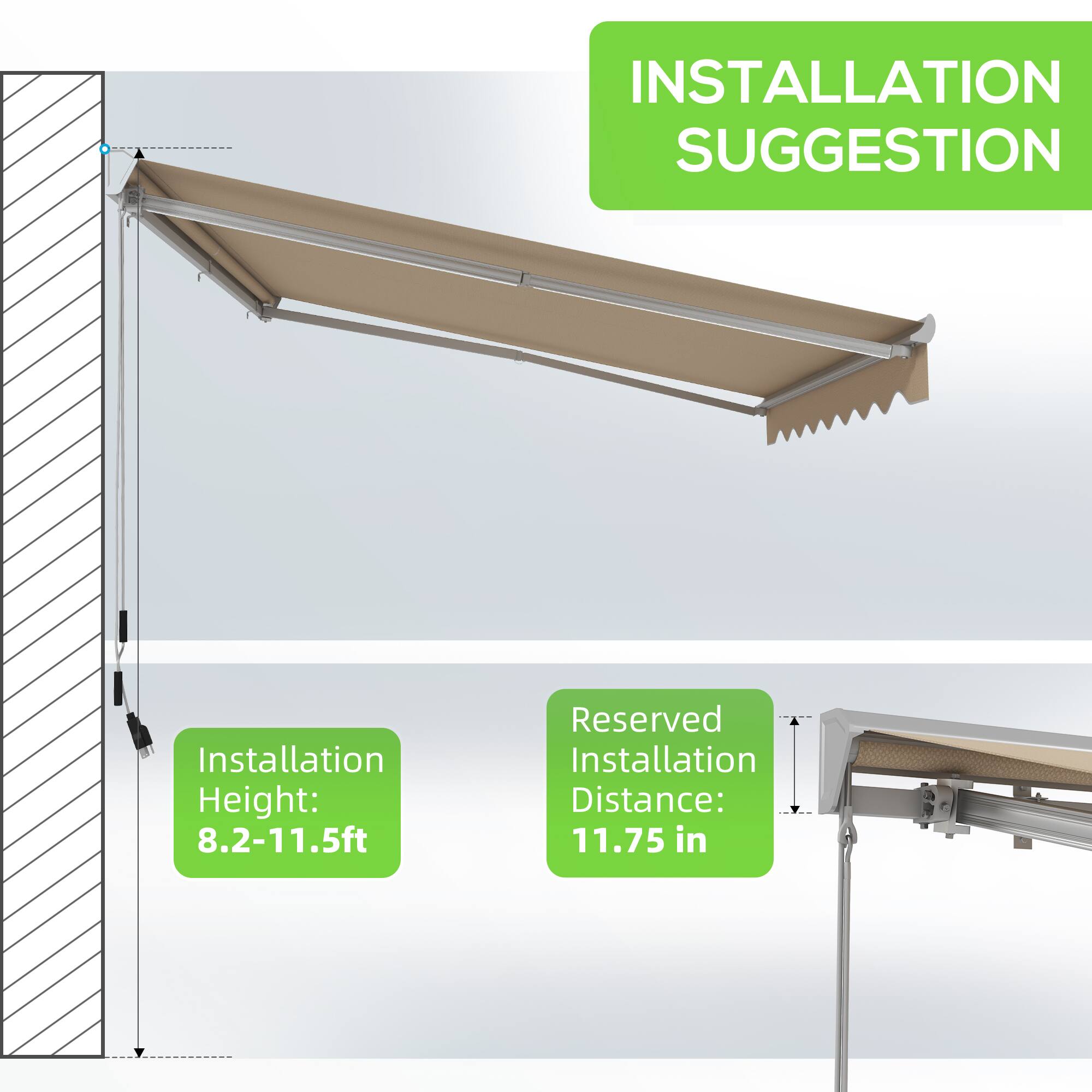 INSTALLATION SUGGESTION
Installation Height: 8.2-11.5ft
Reserved Installation Distance: 11.75 in