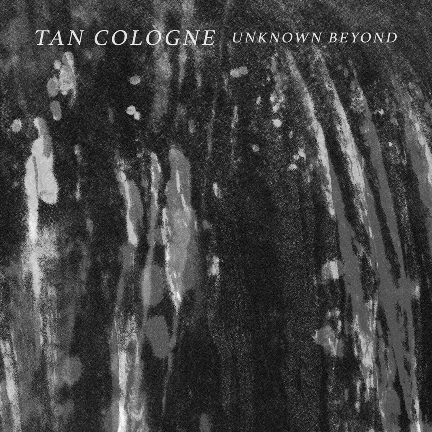 TAN COLOGNE  
UNKNOWN BEYOND