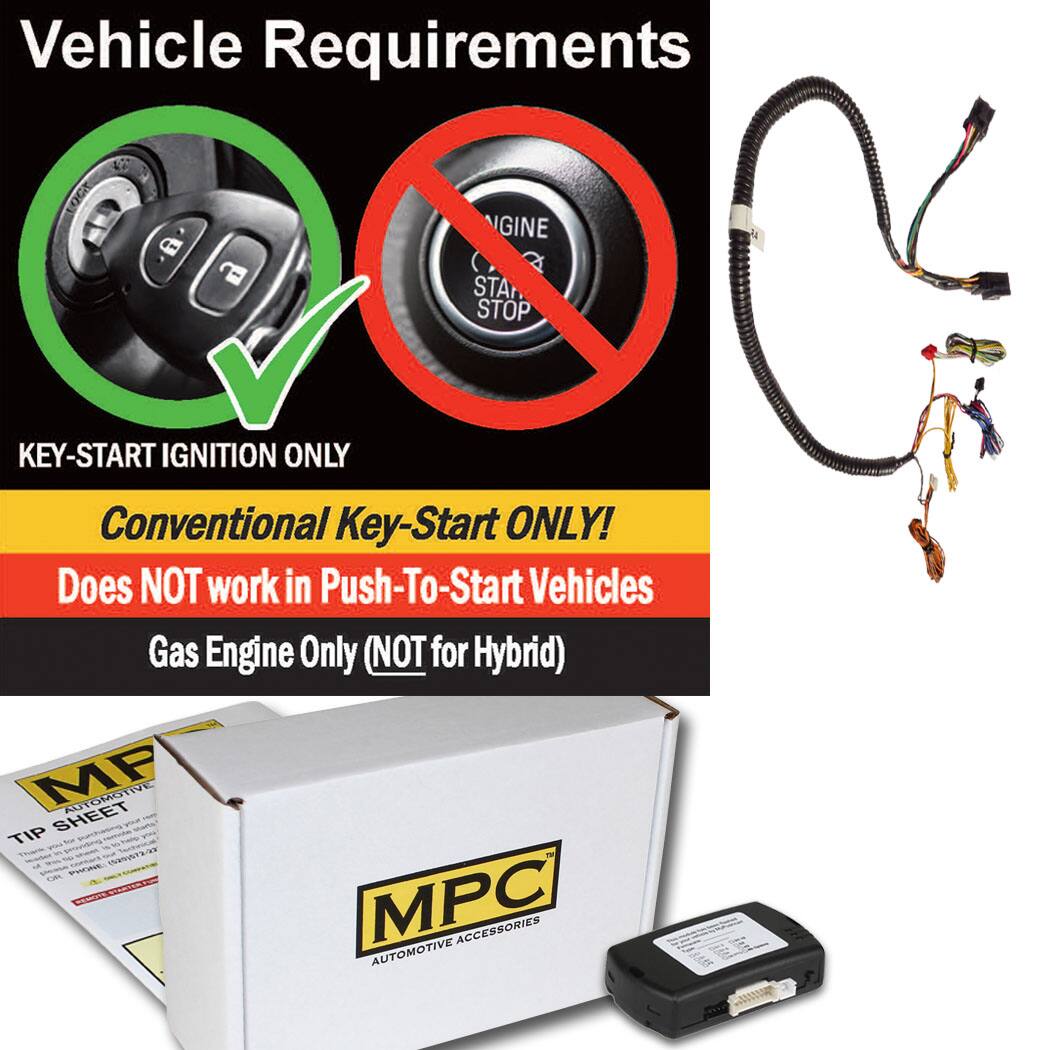 Vehicle Requirements

KEY-START IGNITION ONLY

Conventional Key-Start ONLY!
Does NOT work in Push-To-Start Vehicles

Gas Engine Only (NOT for Hybrid)

MPC AUTOMOTIVE ACCESSORIES
