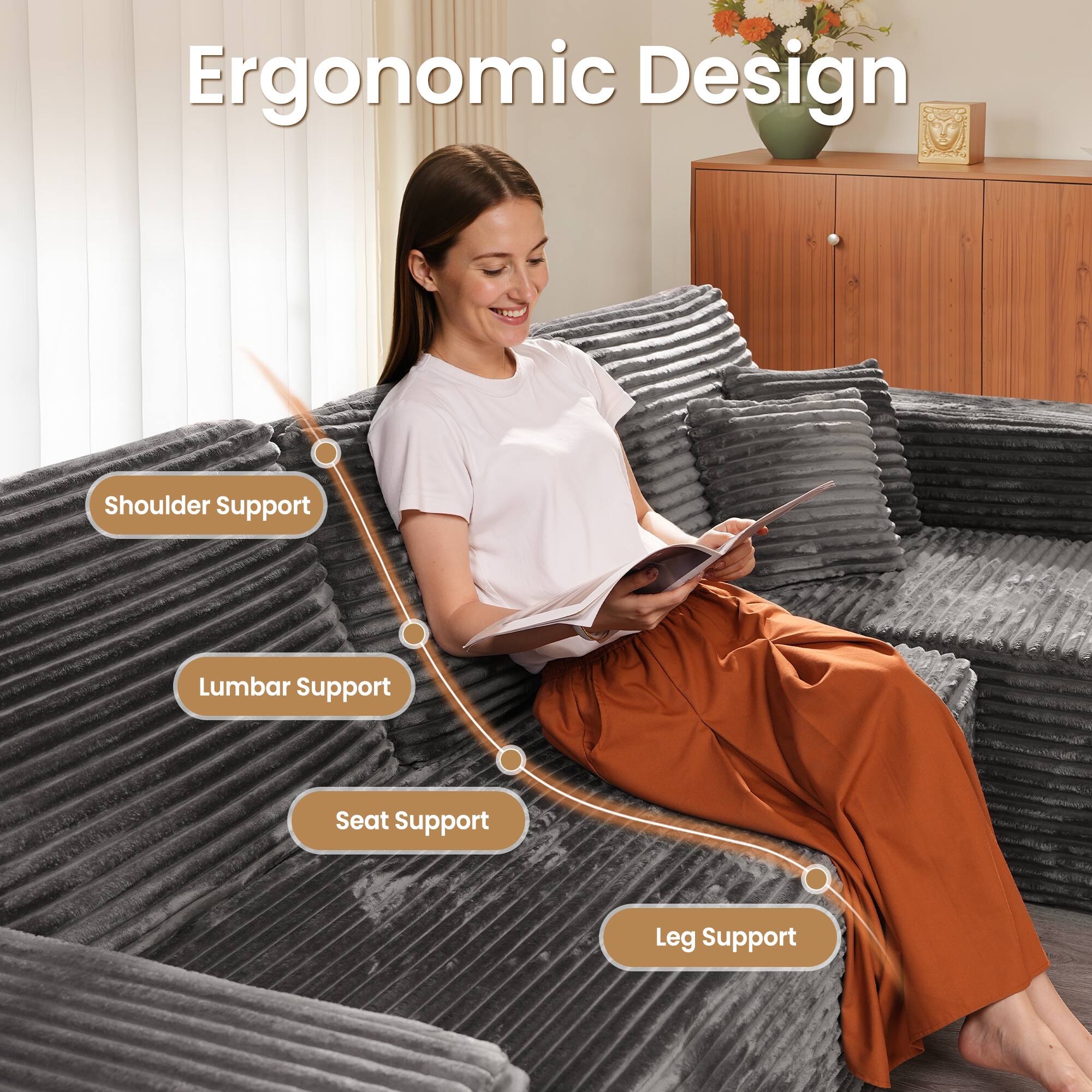 Ergonomic Design

- Shoulder Support
- Lumbar Support
- Seat Support
- Leg Support