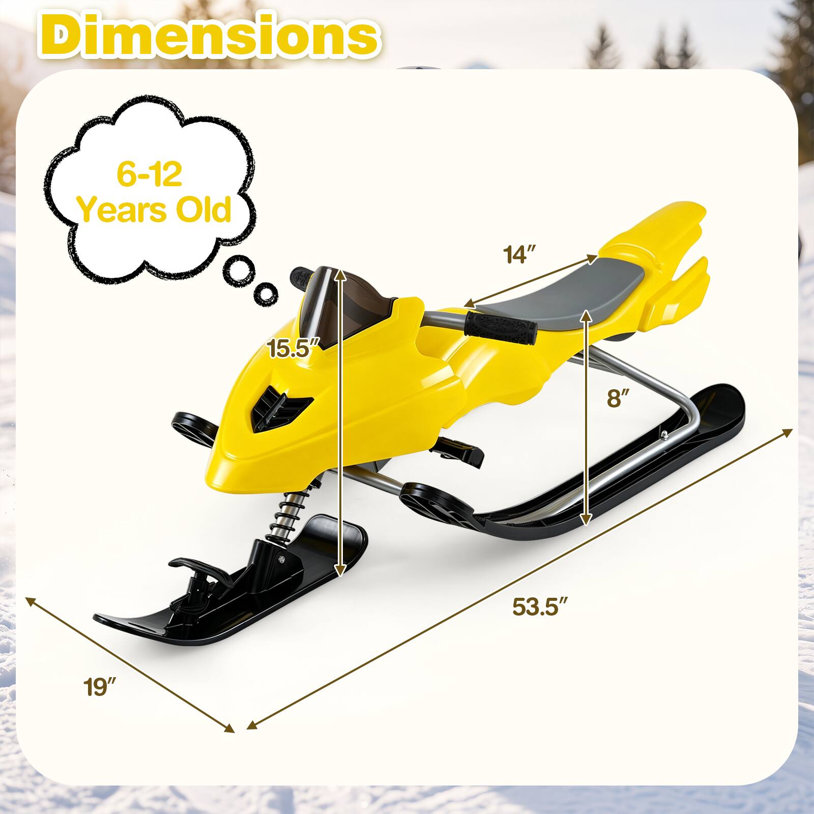 Dimensions  
6-12 Years Old  
14"  
15.5"  
8"  
53.5"  
19"