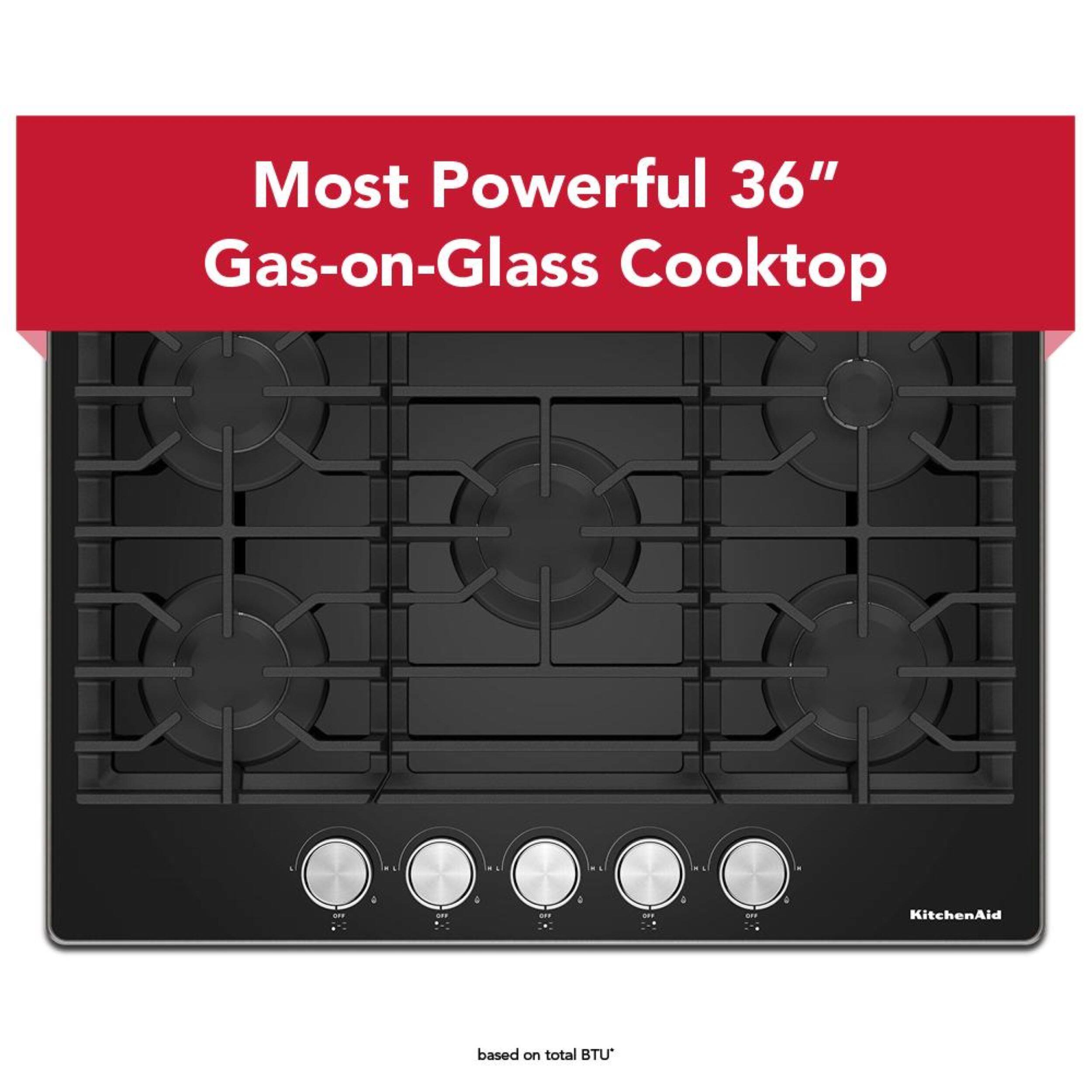 Most Powerful 36" Gas-on-Glass Cooktop based on total BTU