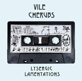 Vile Cherubs - Lysergic Lamentations - VINYL LP