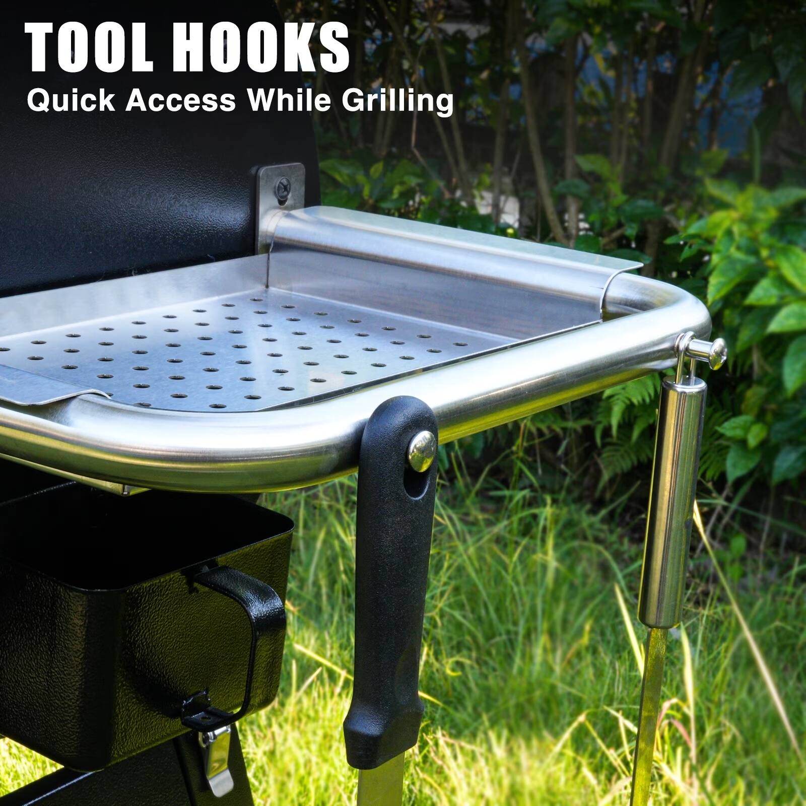 TOOL HOOKS  
Quick Access While Grilling