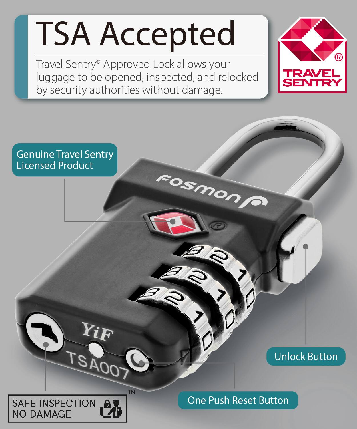 TSA Accepted Travel Sentry Approved Lock allows your luggage to be opened, inspected, and relocked by security authorities without damage. Genuine Travel Sentry Licensed Product fosmon R YiF TSA007 TM SAFE INSPECTION NO DAMAGE L2B One Push Reset Button Unlock Button