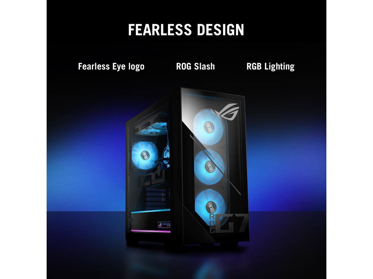FEARLESS DESIGN

- Fearless Eye logo
- ROG Slash
- RGB Lighting