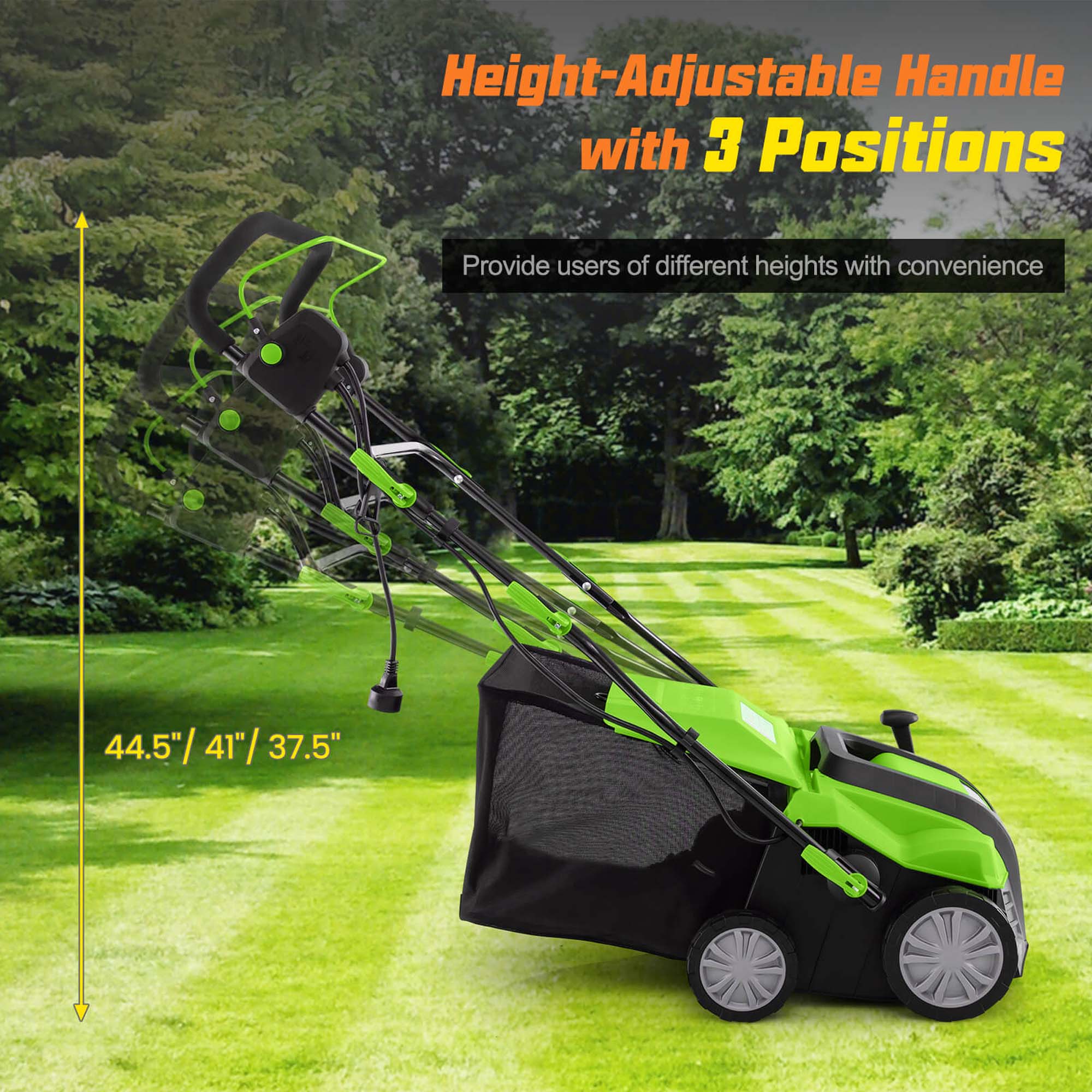Height-Adjustable Handle with 3 Positions  
Provide users of different heights with convenience  
44.5" / 41" / 37.5"