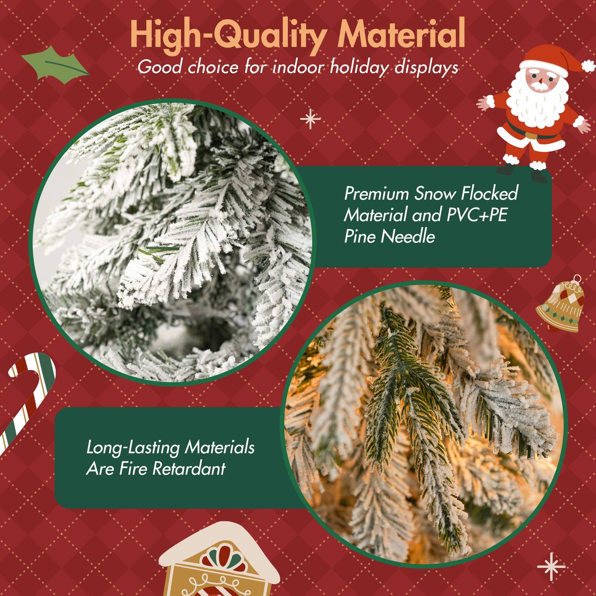 High-Quality Material  
Good choice for indoor holiday displays  

Premium Snow Flocked Material and PVC+PE Pine Needle  

Long-Lasting Materials Are Fire Retardant