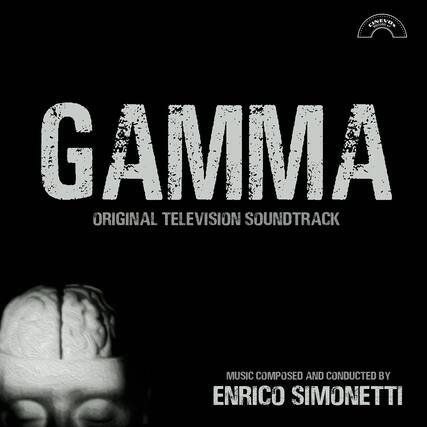 GAMMA
ORIGINAL TELEVISION SOUNDTRACK
MUSIC COMPOSED AND CONDUCTED BY
ENRICO SIMONETTI