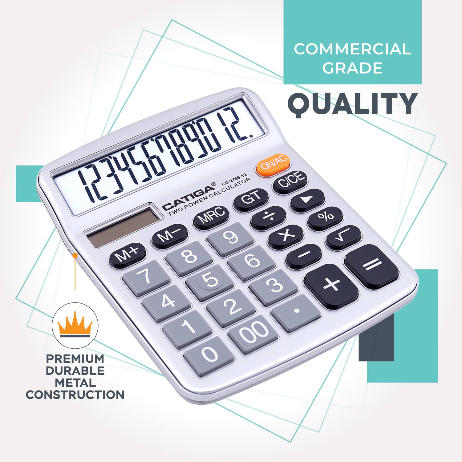 COMMERCIAL GRADE QUALITY  
17890  
12.123456  
ON/AC  
10 CD-2786-12  
CICE  
CATIGA CALCULATOR  
GT POWER TWO  
MRC %  
M- 9 X 4 M+ 8 6 - 11 7 5 3 + 4 2 1 00  
PREMIUM DURABLE METAL CONSTRUCTION
