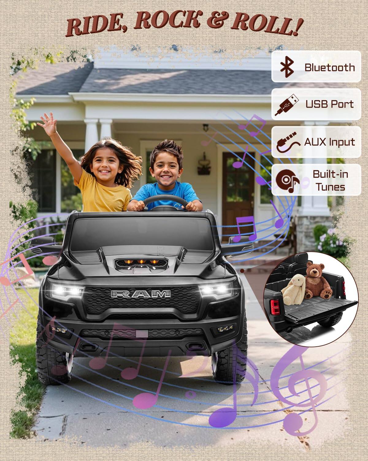 RIDE, ROCK & ROLL!  
- Bluetooth  
- USB Port  
- AUX Input  
- Built-in Tunes