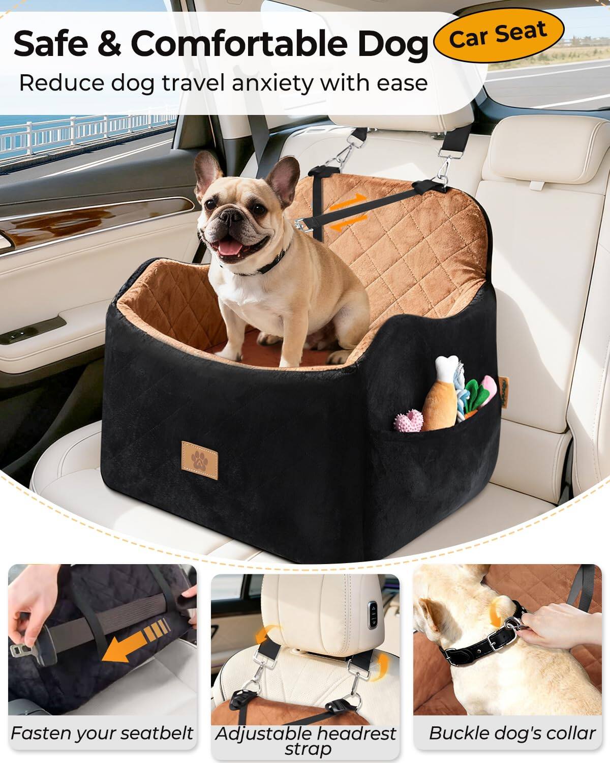 Safe & Comfortable Dog Car Seat  
Reduce dog travel anxiety with ease  

- Fasten your seatbelt  
- Adjustable headrest strap  
- Buckle dog's collar