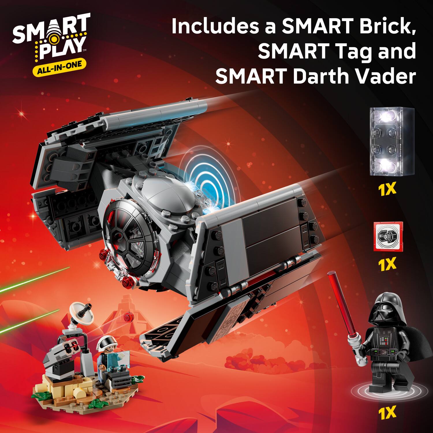 SMART PLAY  
ALL-IN-ONE  

Includes a SMART Brick, SMART Tag and SMART Darth Vader  

1X  
1X  
1X