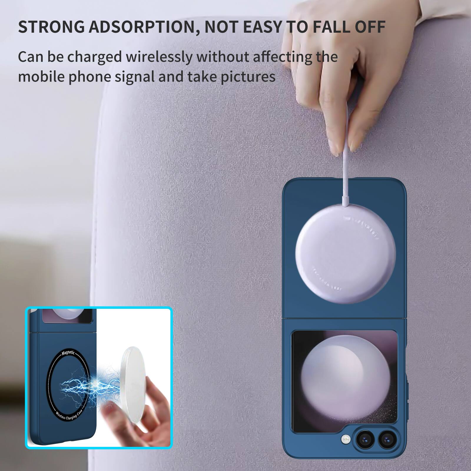 STRONG ADSORPTION, NOT EASY TO FALL OFF  
Can be charged wirelessly without affecting the mobile phone signal and take pictures