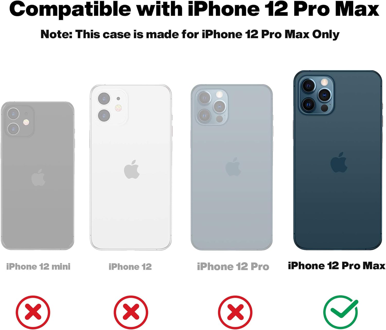 Compatible with iPhone 12 Pro Max

Note: This case is made for iPhone 12 Pro Max Only

iPhone 12 mini x
iPhone 12 x
iPhone 12 Pro x
iPhone 12 Pro Max ✓