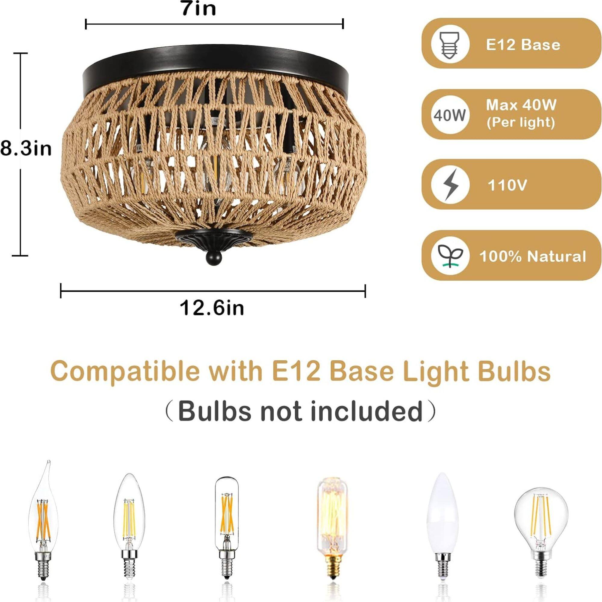 7in E12 Base  
8.3in  
12.6in  
Max 40W (Per light)  
110V  
100% Natural  
Compatible with E12 Base Light Bulbs (Bulbs not included)