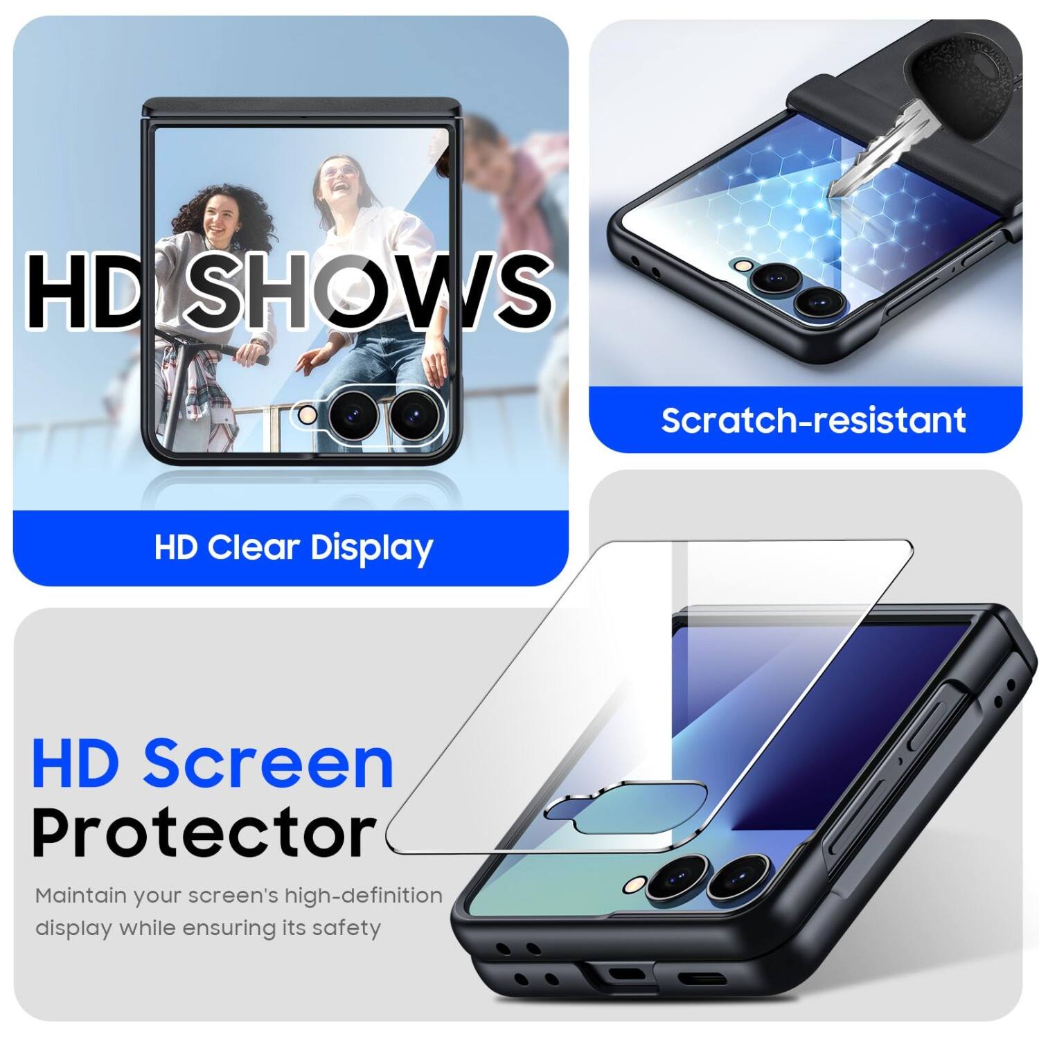 HD SHOWS  
Scratch-resistant  
HD Clear Display  
HD Screen Protector  
Maintain your screen's high-definition display while ensuring its safety