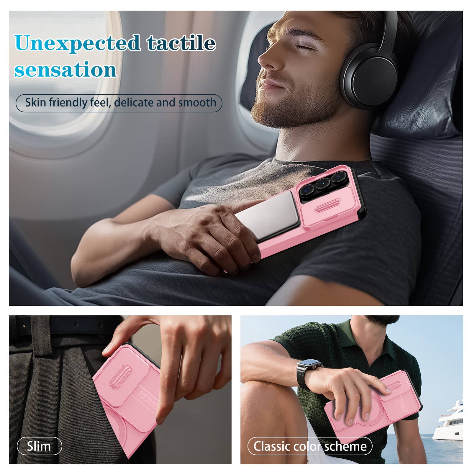 Unexpected tactile sensation  
Skin friendly feel, delicate and smooth  

Slim  

Classic color scheme