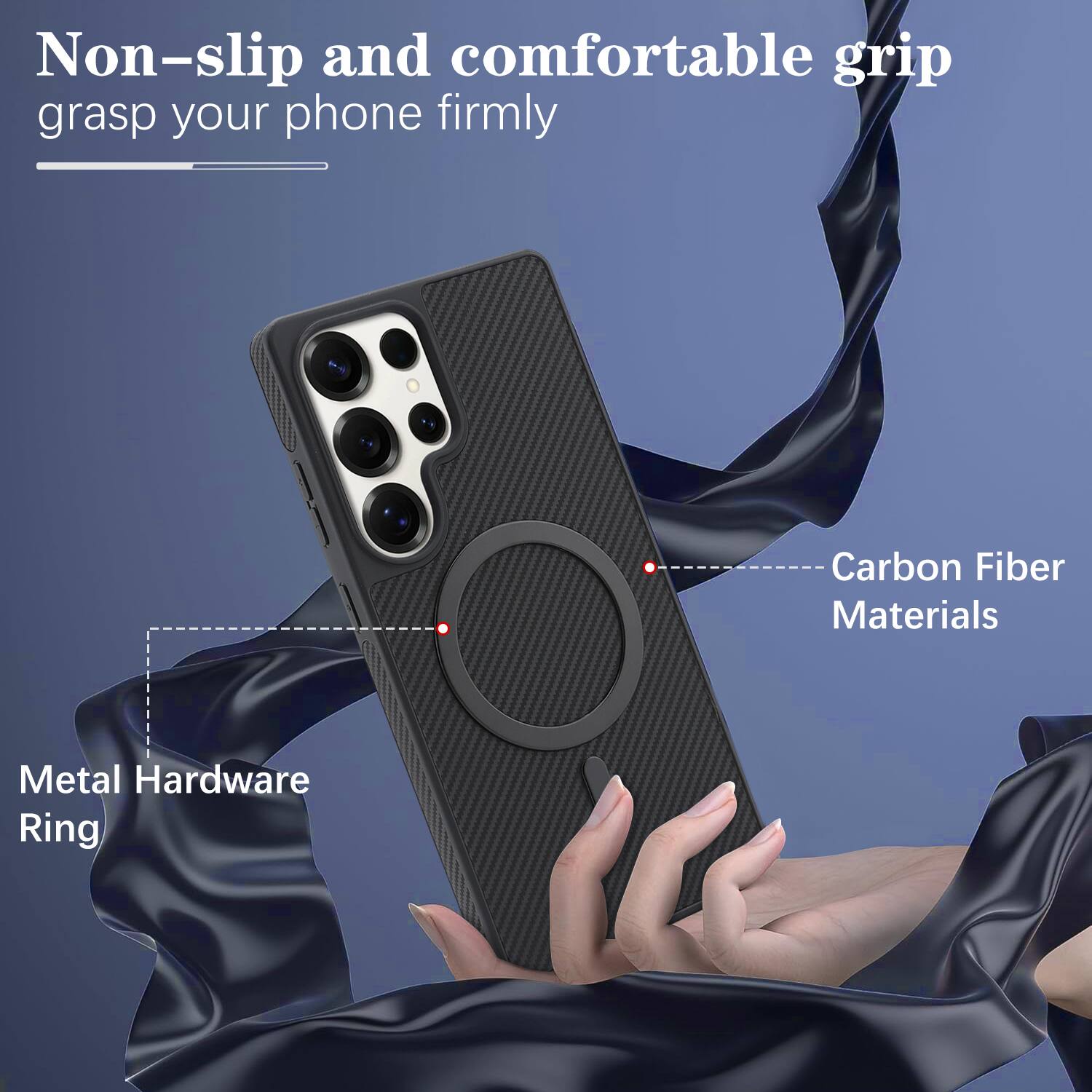 Non-slip and comfortable grip grasp your phone firmly

Carbon Fiber Materials

Metal Hardware Ring
