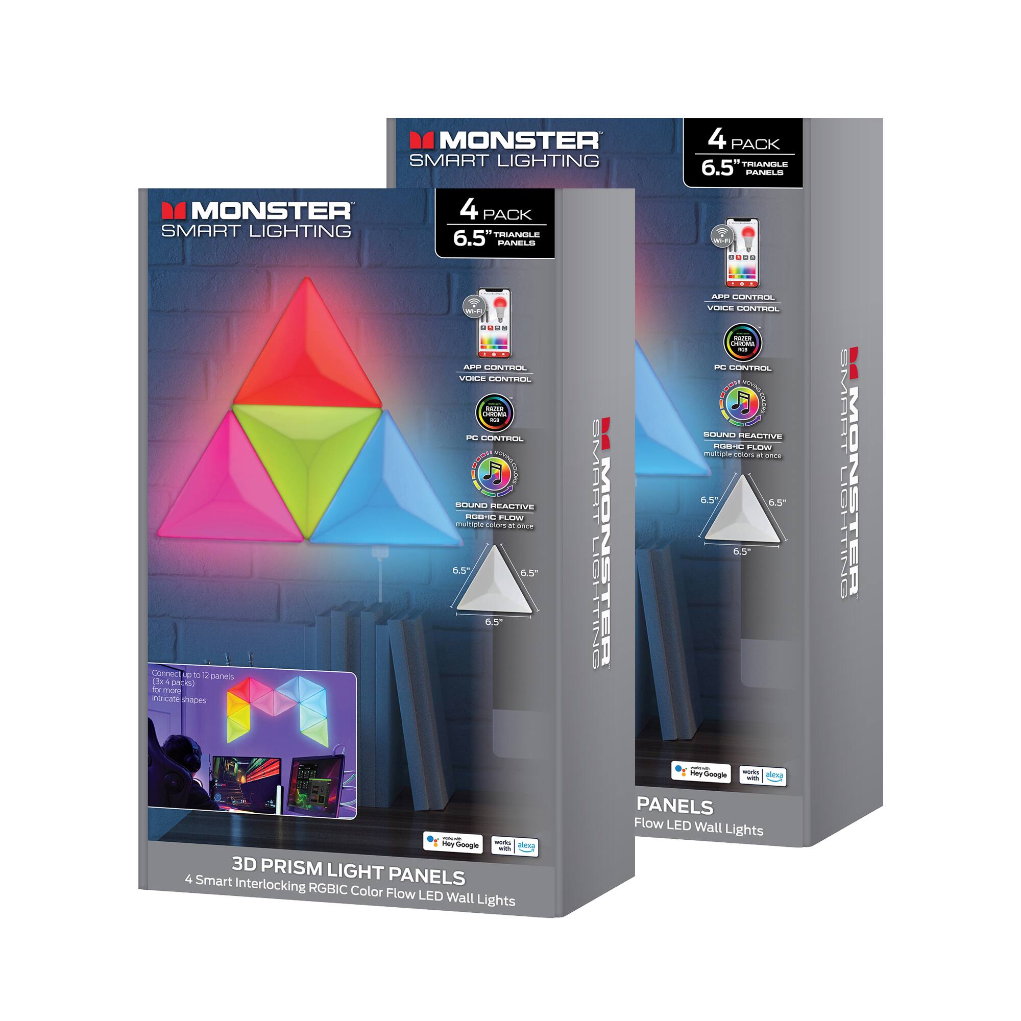 MONSTER SMART LIGHTING  
4 PACK  
6.5" TRIANGLE PANELS  

3D PRISM LIGHT PANELS  
4 Smart Interlocking RGBIC Color Flow LED Wall Lights  

Features:  
- APP CONTROL  
- VOICE CONTROL  
- PC CONTROL  
- SOUND REACTIVE  
- RGB-FLOW  
- Connect up to 17 panels for more intricate shapes  

Works with:  
- Hey Google  
- Alexa  

PANELS  
Flow LED Wall Lights