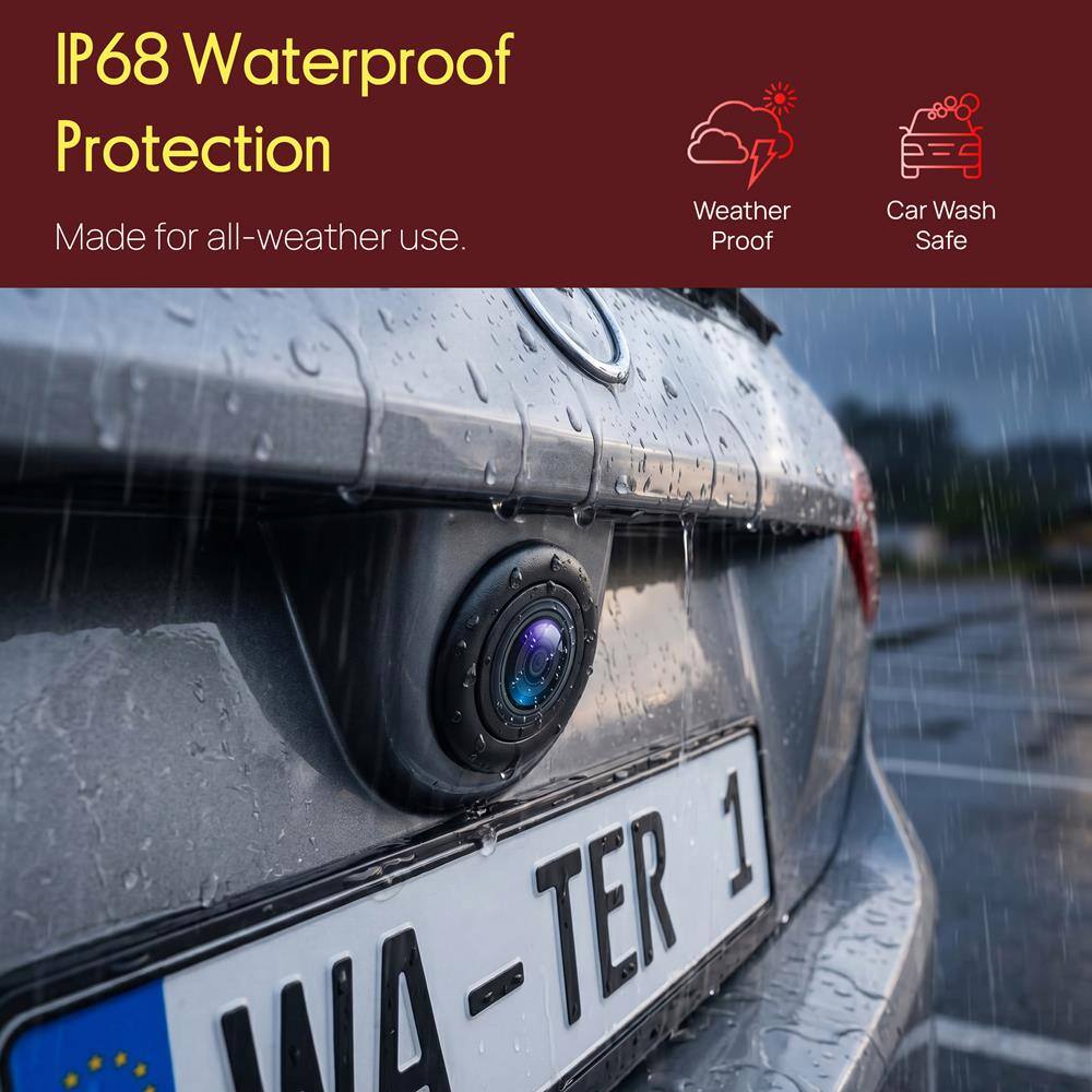 IP68 Waterproof Protection  
Made for all-weather use.  
Weather Proof  
Car Wash Safe