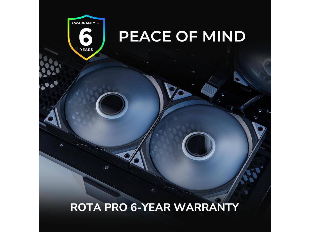 PEACE OF MIND

6 YEARS WARRANTY

ROTA PRO 6-YEAR WARRANTY