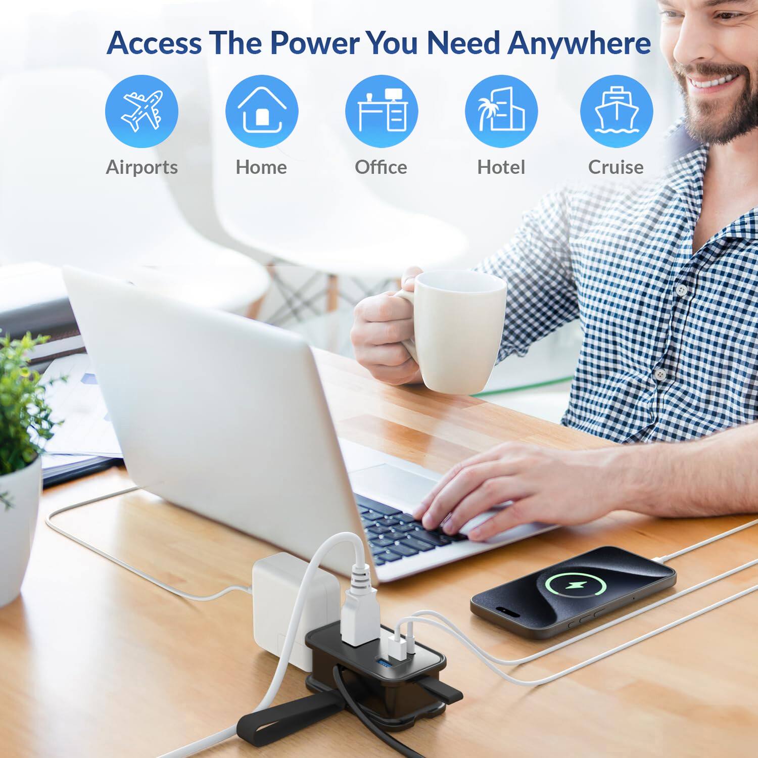 Access The Power You Need Anywhere

- Airports
- Home
- Office
- Hotel
- Cruise