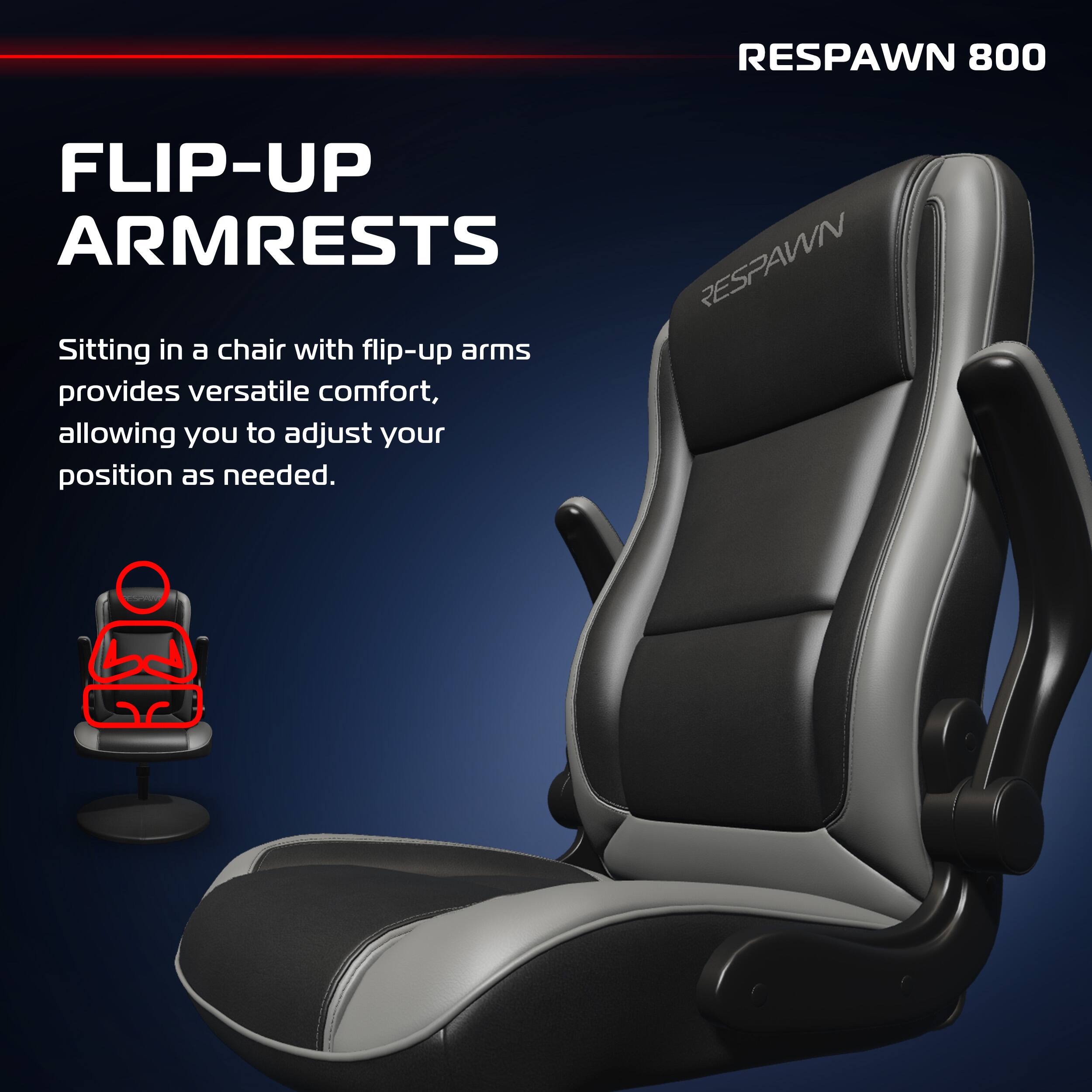 RESPAWN 800

FLIP-UP ARMRESTS

Sitting in a chair with flip-up arms provides versatile comfort, allowing you to adjust your position as needed.