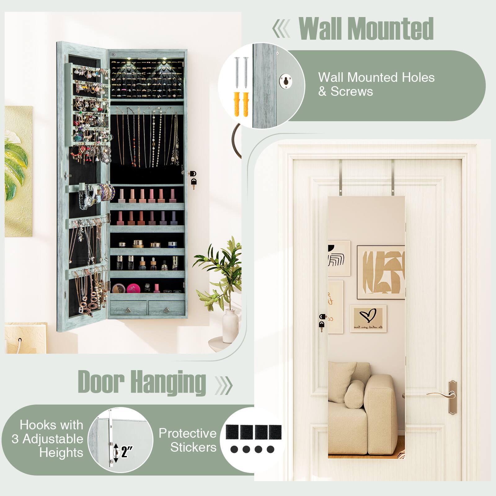 Wall Mounted  
Wall Mounted Holes & Screws  

Door Hanging  
Hooks with 3 Adjustable Heights  
Protective Stickers