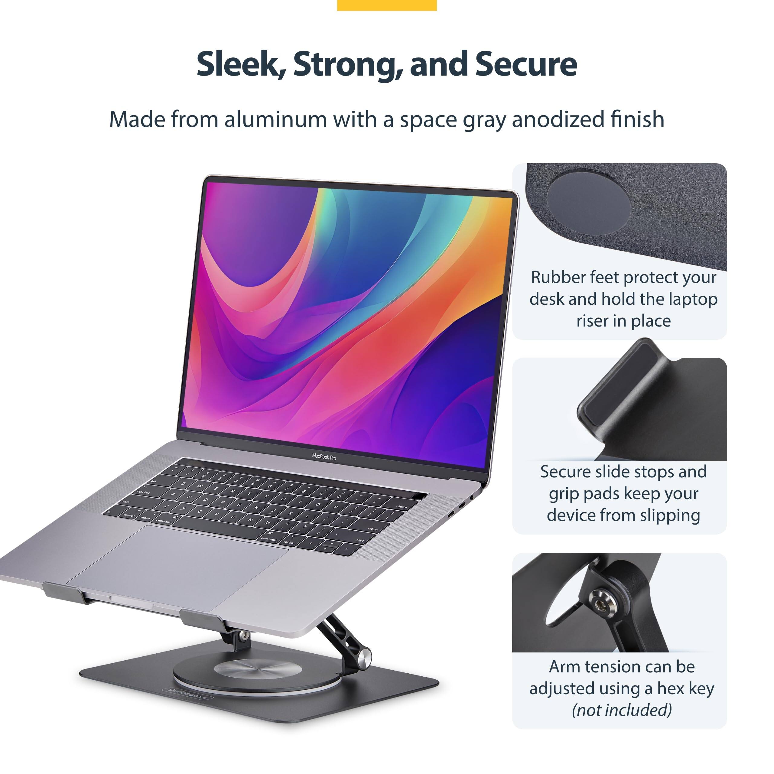 Sleek, Strong, and Secure

Made from aluminum with a space gray anodized finish

- Rubber feet protect your desk and hold the laptop riser in place
- Secure slide stops and grip pads keep your device from slipping
- Arm tension can be adjusted using a hex key (not included)