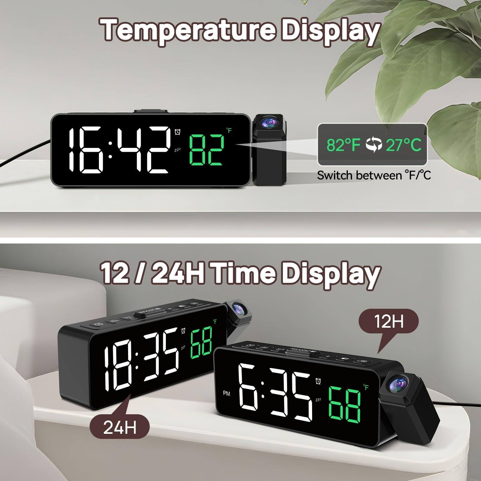 Temperature Display  
16:42 82°F 27°C  
Switch between °F/°C  

Time Display  
12H 18:35 68°F  
24H 6:35 PM 68°F