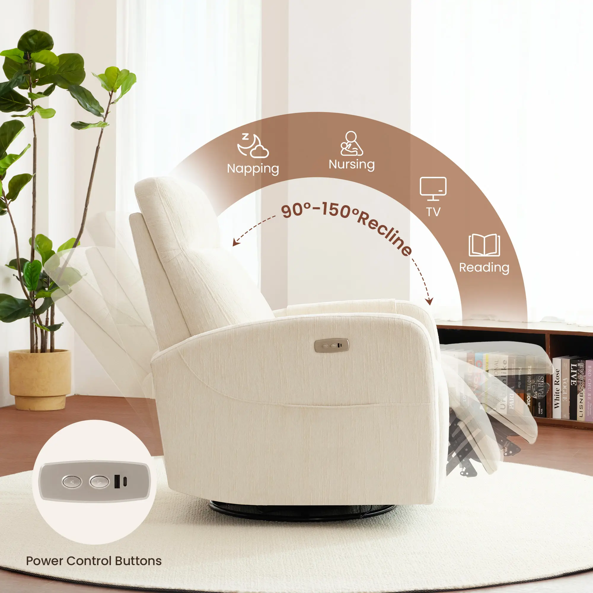 Napping  
Nursing  
TV  
Reading  
90°-150° Recline  
Power Control Buttons