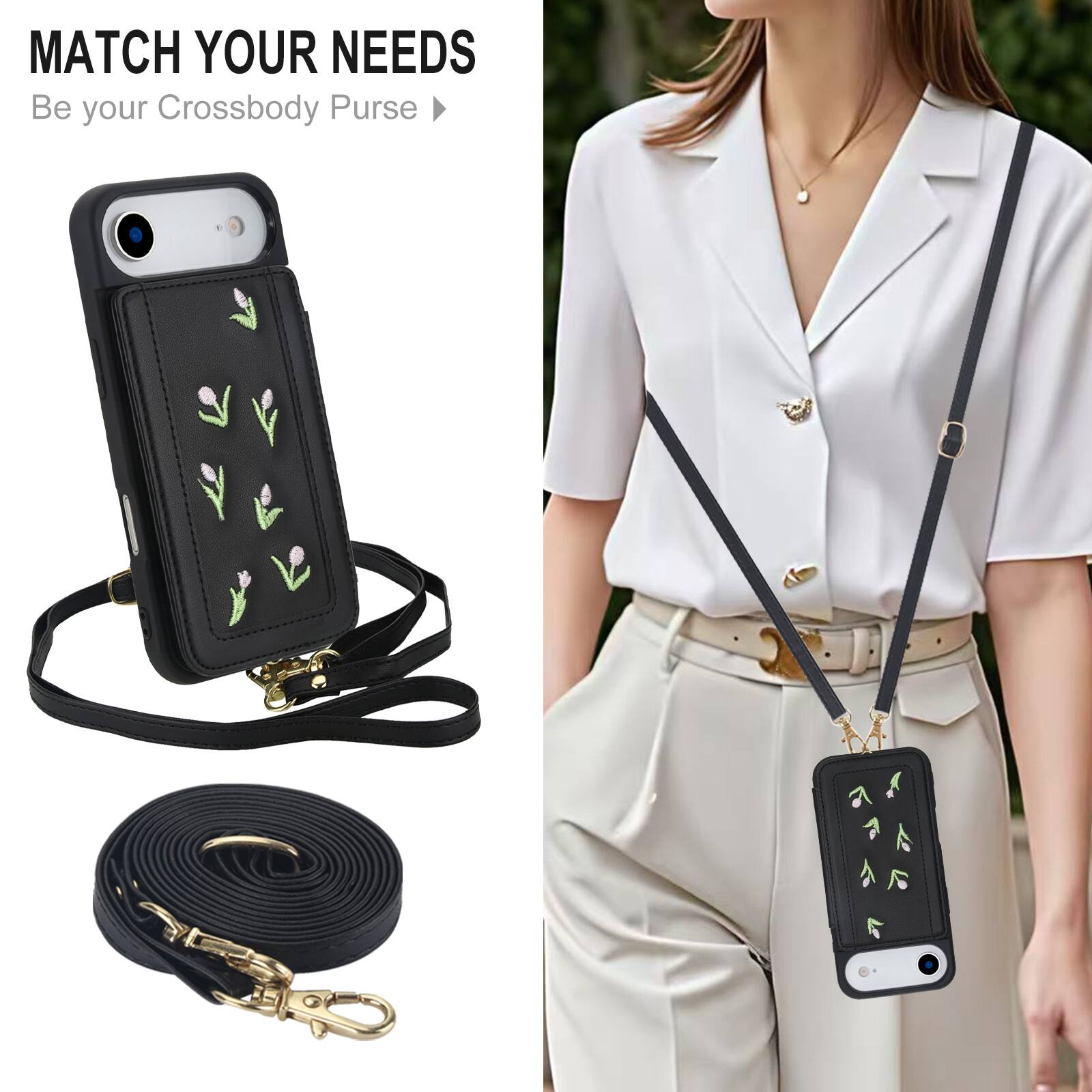MATCH YOUR NEEDS  
Be your Crossbody Purse