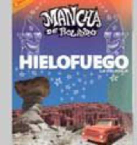 Mancha De Rolando La - Hielofuego  - COMPACT DISCS