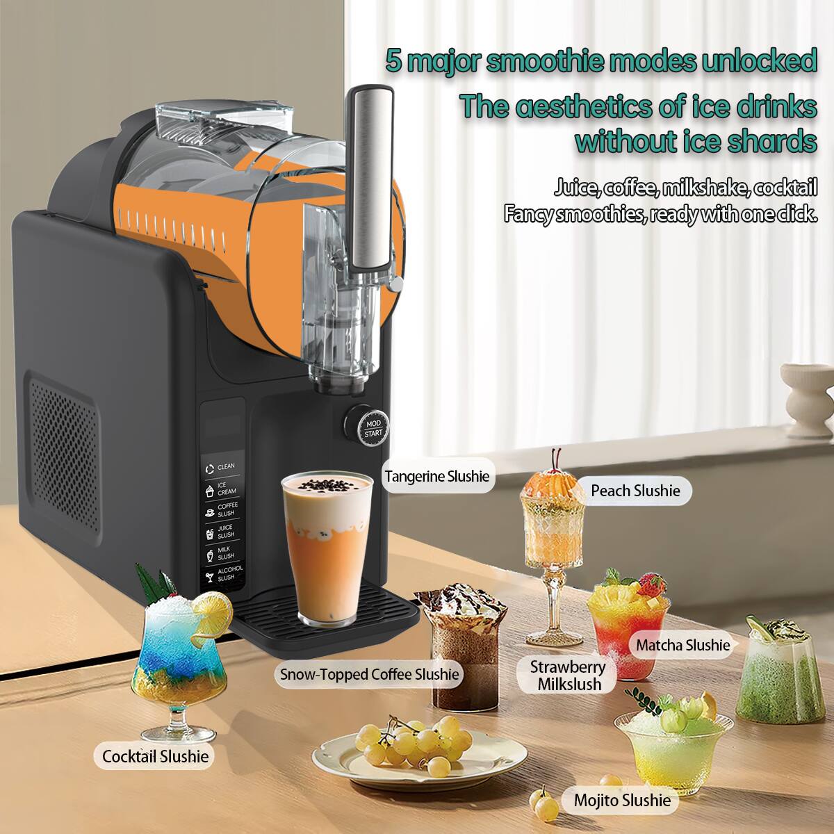 5 major smoothie modes unlocked  
The aesthetics of ice drinks without ice shards  
Juice, coffee, milkshake, cocktail  
Fancy smoothies, ready with one click.  

MOD START  
CLEAN  
CE  
CREAM  
COFFEE  
SLUSH  
JUICE  
SLUSH  
ALCOHOL  
SLUSH  

Tangerine Slushie  
Peach Slushie  
Snow-Topped Coffee Slushie  
Matcha Slushie  
Strawberry Milkslush  
Cocktail Slushie  
Mojito Slushie