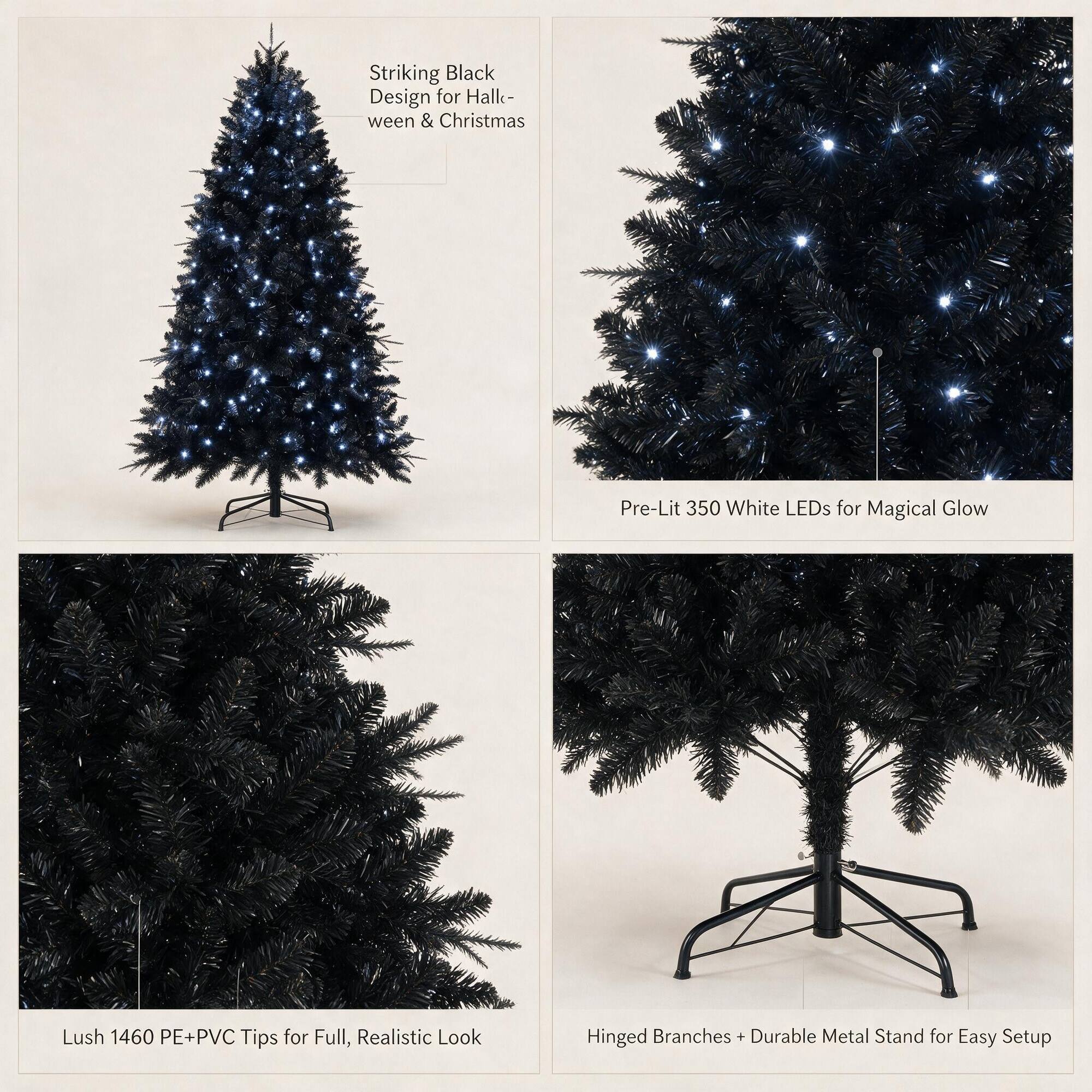 Striking Black Design for Halloween & Christmas

Pre-Lit 350 White LEDs for Magical Glow

Lush 1460 PE+PVC Tips for Full, Realistic Look

Hinged Branches + Durable Metal Stand for Easy Setup