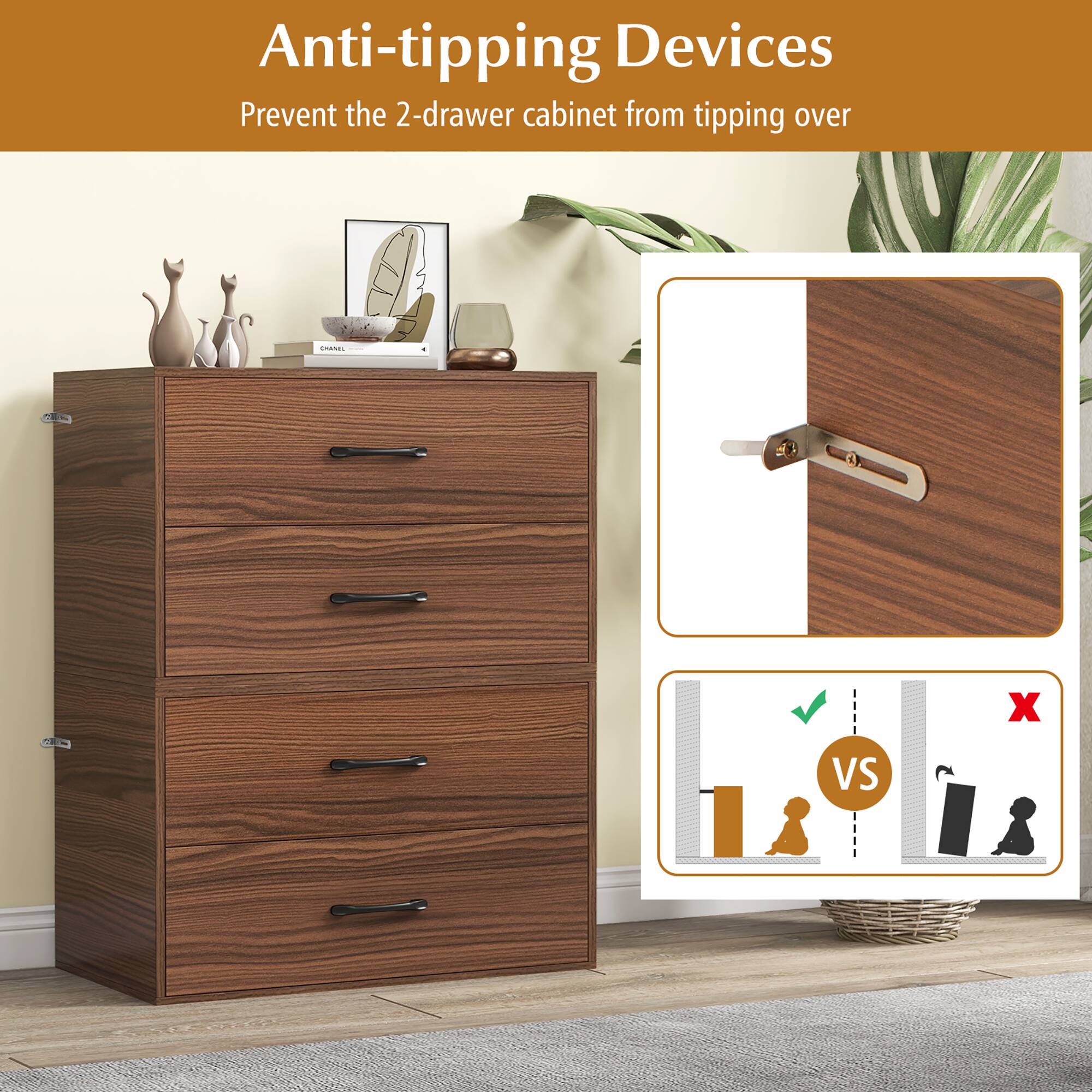Anti-tipping Devices  
Prevent the 2-drawer cabinet from tipping over