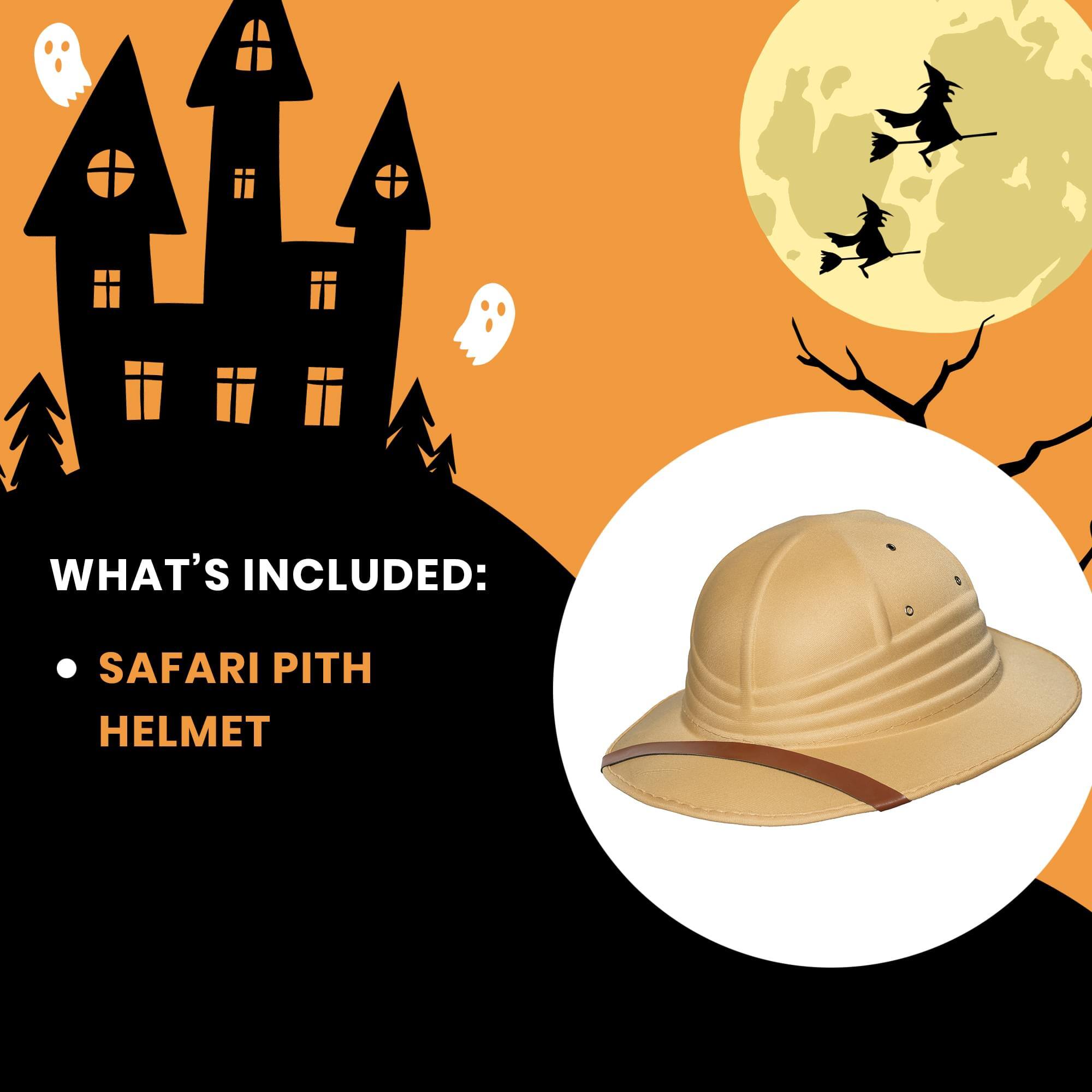 WHAT'S INCLUDED:  
- SAFARI PITH HELMET