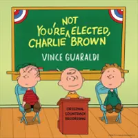 You're Not Elected, Charlie Brown [Original Sountrack Recording] [LP] - VINYL - Front_Zoom