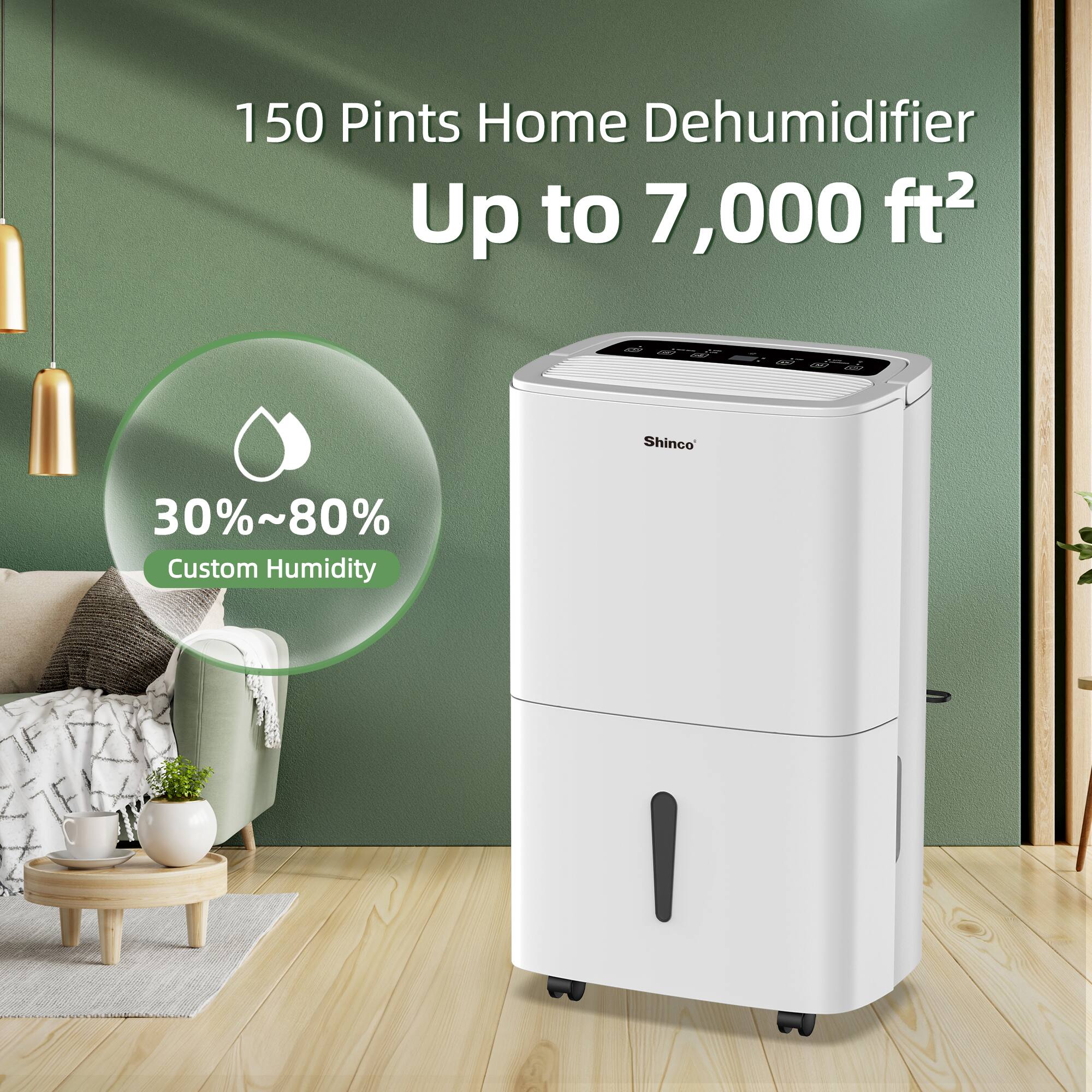 150 Pints Home Dehumidifier  
Up to 7,000 ft²  

30%~80% Custom Humidity