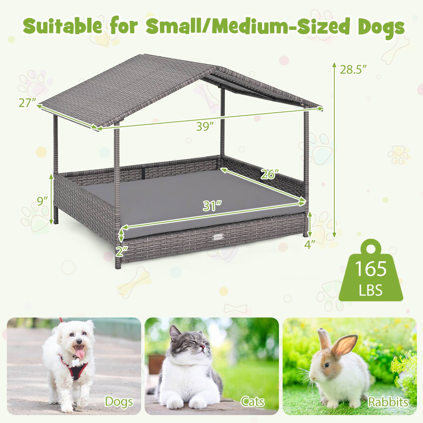 Suitable for Small/Medium-Sized Dogs

- 28.5"
- 27"
- 39"
- 26"
- 9"
- 31"
- 2"
- 4"
- 165 LBS

Dogs, Cats, Rabbits