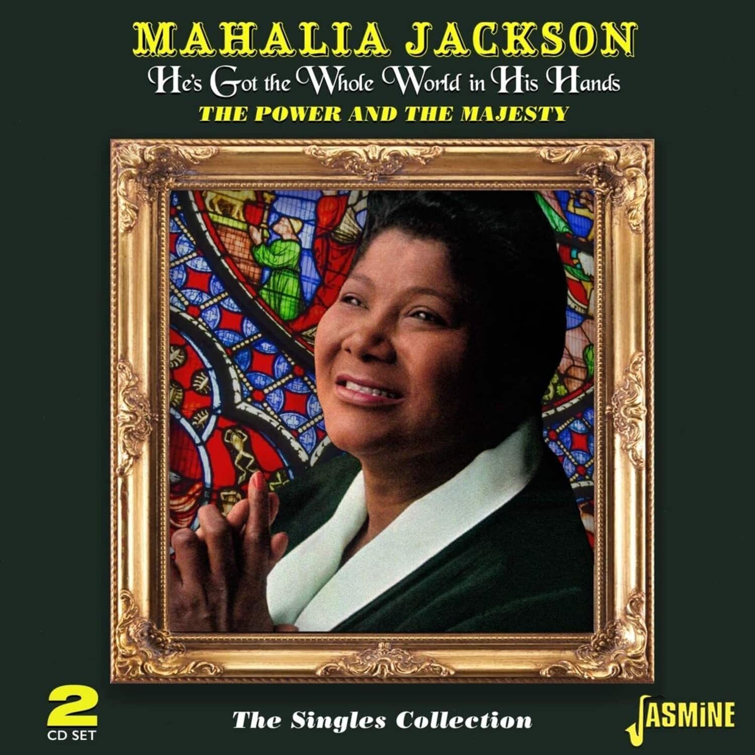 Mahalia Jackson - He's Got The Whole World In His Hands: Power & The Majesty / Singles Collection   - COMPACT DISCS [CD] price history on PriceWatchPro