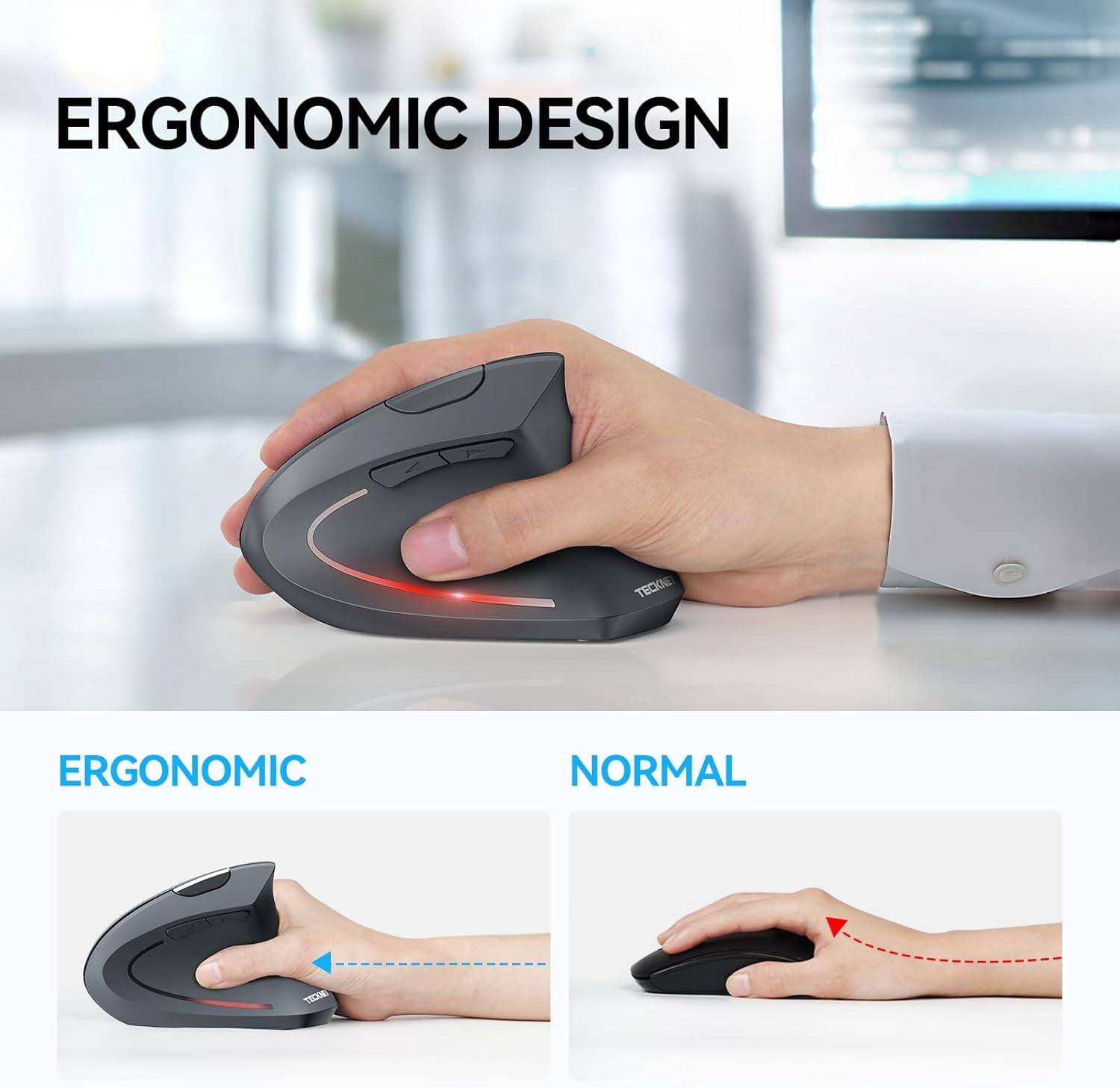 ERGONOMIC DESIGN

TECKNET

ERGONOMIC

NORMAL