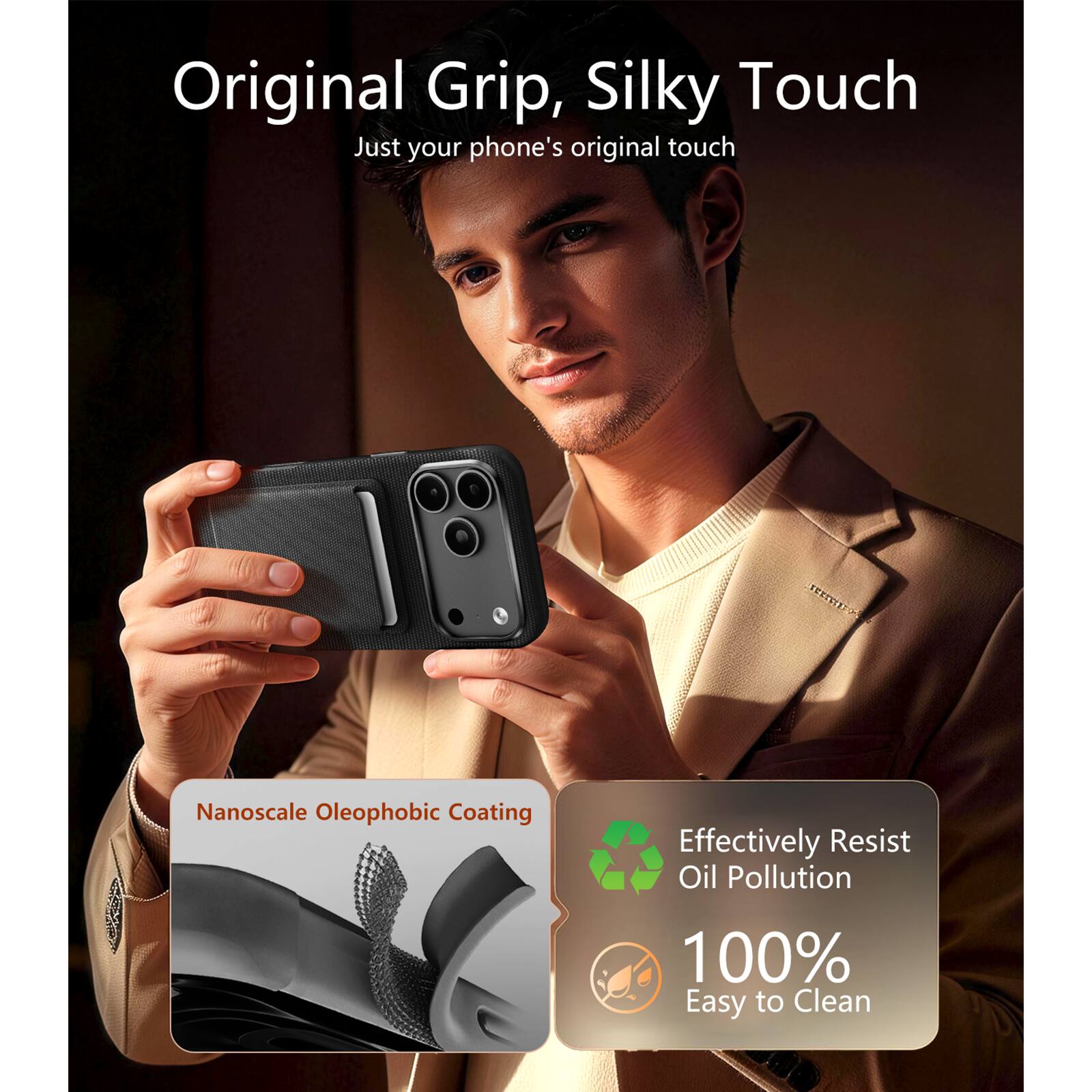 Original Grip, Silky Touch  
Just your phone's original touch  

Nanoscale Oleophobic Coating  
Effectively Resist Oil Pollution  
100% Easy to Clean
