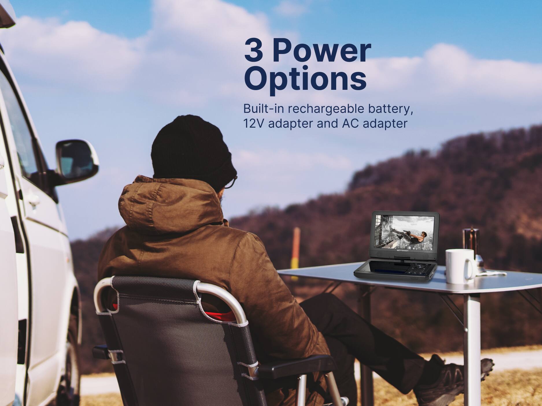 3 Power Options
Built-in rechargeable battery, 12V adapter and AC adapter