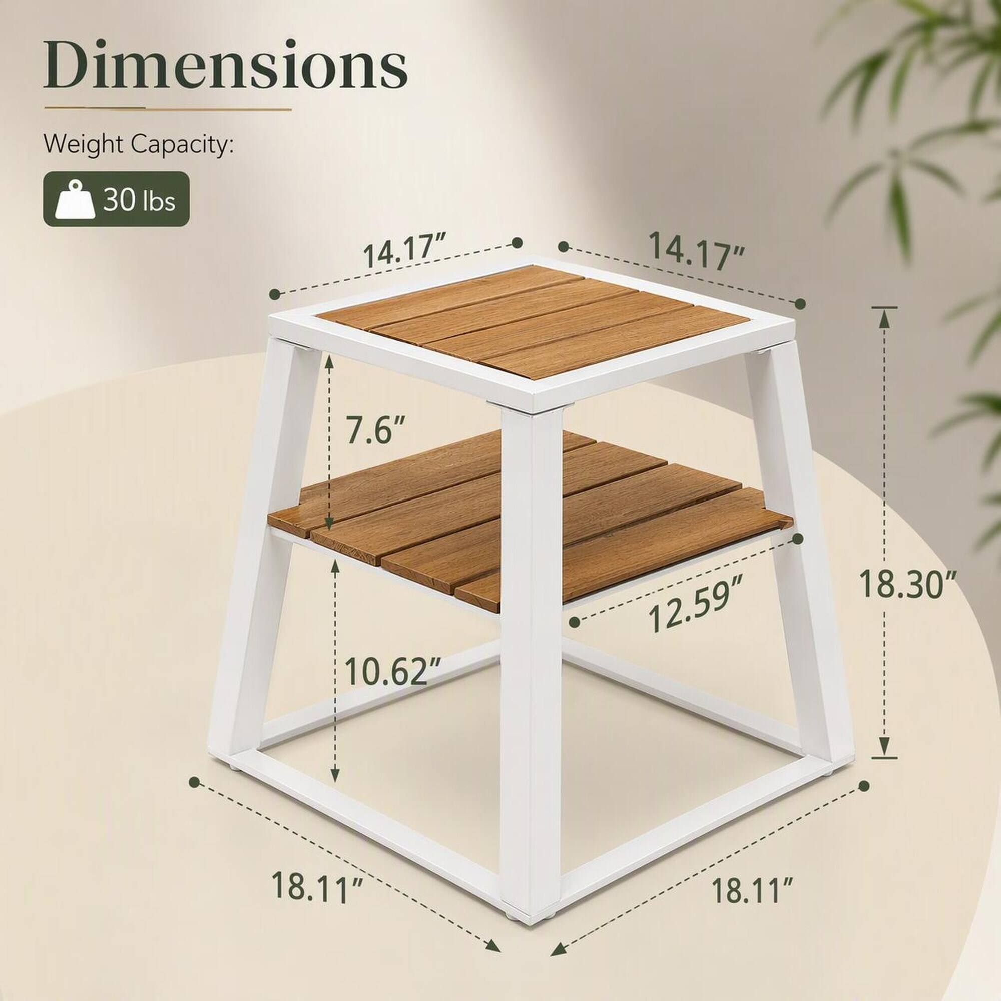 Dimensions  
Weight Capacity:  
30 lbs  
14.17"  
14.17"  
7.6"  
10.62"  
12.59"  
18.30"  
18.11"  
18.11"