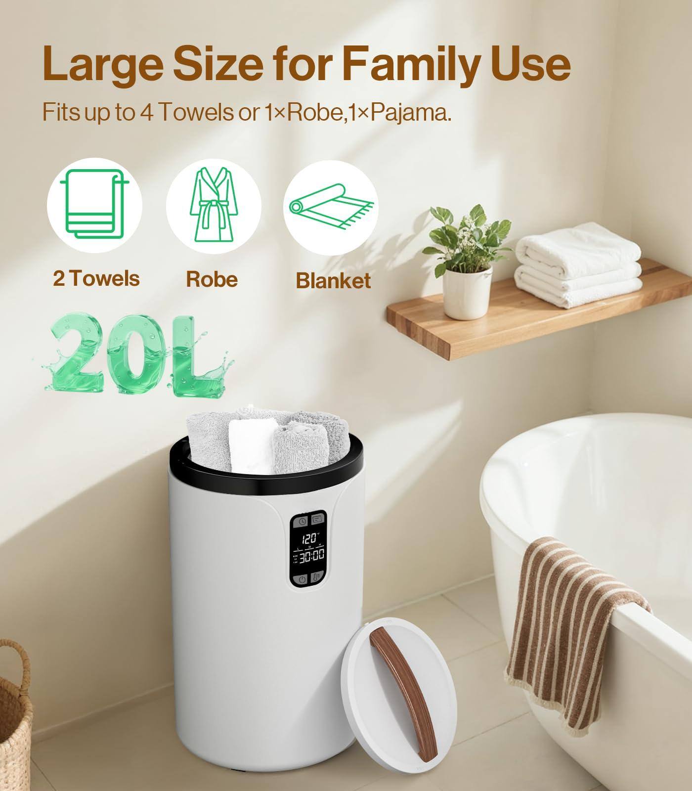 Large Size for Family Use  
Fits up to 4 Towels or 1xRobe, 1xPajama.  

2 Towels  
Robe  
Blanket  

20L